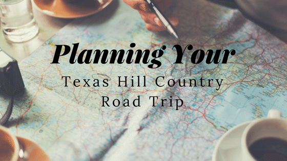 Planning Your Ideal Texas Hill Country Road Trip